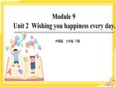 Module 9 Unit 2 Wishing you happiness every day（课件PPT+音视频素材）