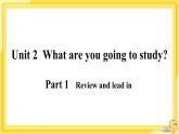 Module 10 Unit 2 What are you going to study（课件PPT+音视频素材）