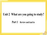 Module 10 Unit 2 What are you going to study（课件PPT+音视频素材）