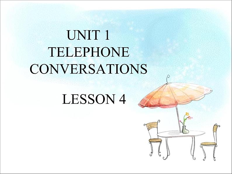 UNIT 1 TELEPHONE CONVERSATIONS LESSON 4 课件PPT01