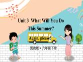 冀教6英下 Unit 3 Again, please PPT课件+教案