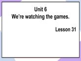 人教精通版英语五下 Unit 6 We're watching the games Lesson 31（ 课件+教案）