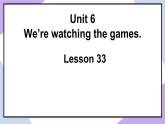 人教精通版英語五下 Unit 6 We're watching the games Lesson 33 （課件+教案）