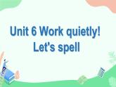 PEP五年级英语下册Unit 6 Work quietly -  let's spell课件PPT