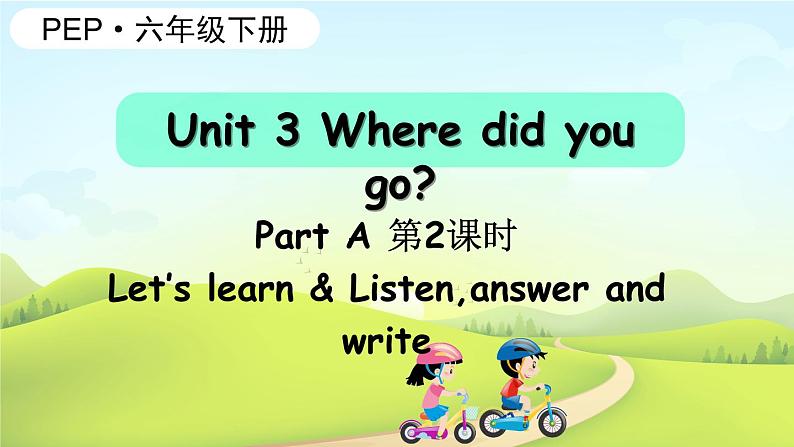 Unit 3 第2课时 A Let 's learn&Listen, answer and write第1页