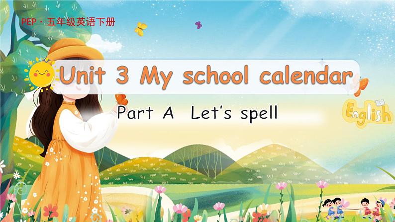 Unit 3 My school calendar A Let's spell课件01