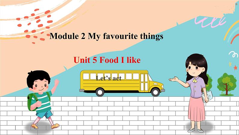 Unit 5 Food I like Let 's act 课件第1页