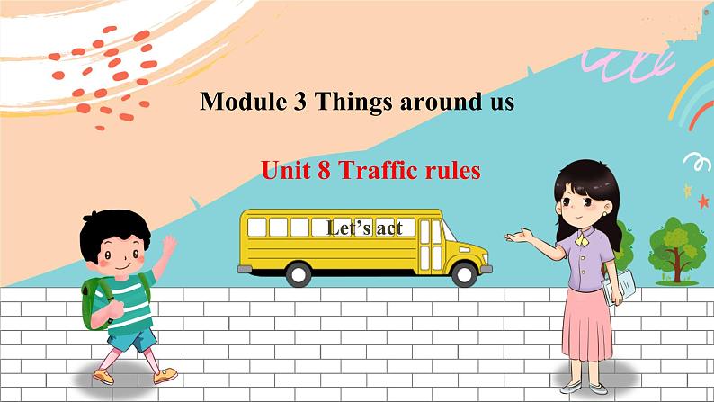 Unit 8 Traffic rules Let 's act 课件第1页