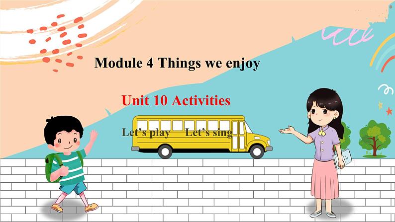 Unit 10 Activities Let 's play Let 's sing 课件第1页