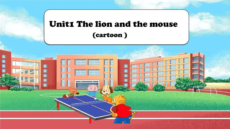 Unit1The lion and the mouse(cartoon)课件PPT01