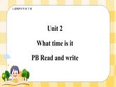 Unit 2 What time is it PB Read and write(公开课） 优质课件+教案+练习+动画素材（含flash素材 )