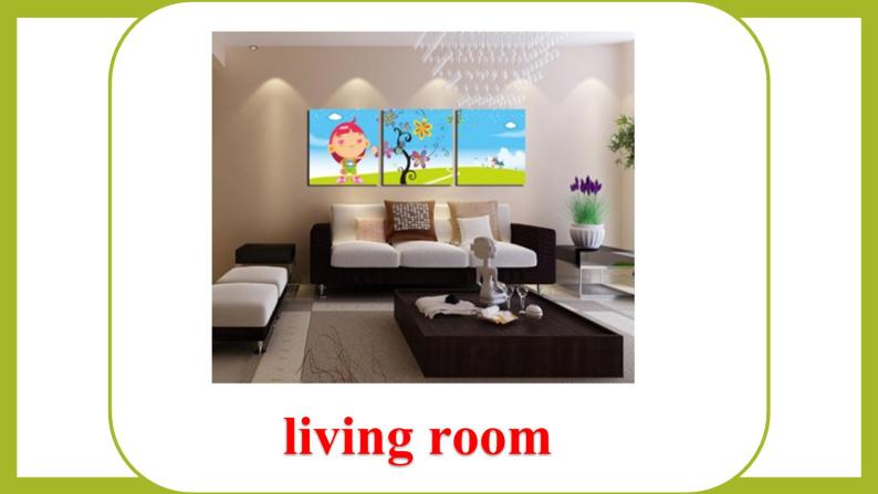 Unit 4 Lesson 1 We have a big living room课件PPT07