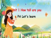 Unit 1 How tall are you PA let's learn 课件+教案+练习+素材