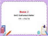 Module 2 Unit 2 It will snow in Harbin.第1课时 课件+教案+素材