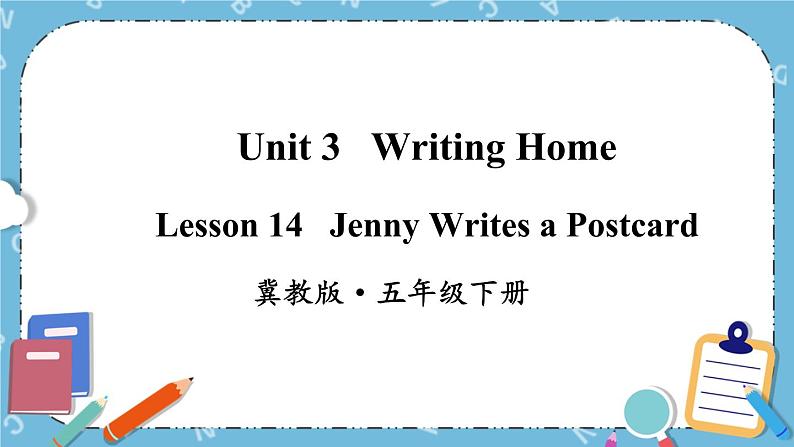 Lesson 14 Jenny Writes a Postcard课件+教案+素材01