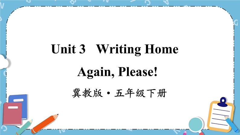 Unit3 Again, Please!课件+教案+素材01