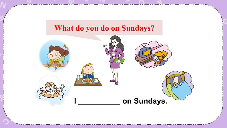 Module 6 Unit 1 What do you do on Sundays第1课时 课件+教案=素材02