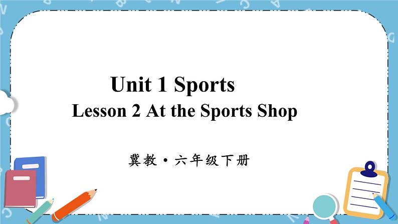 Lesson 2 At the Sports Shop课件+教案+素材01