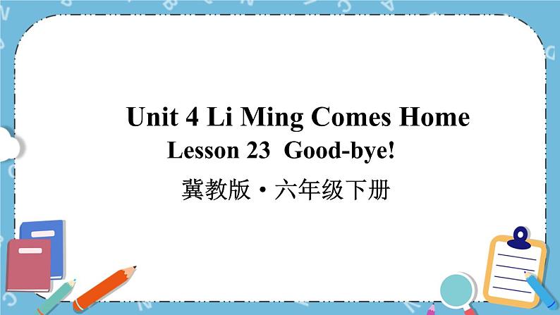 Lesson 23 Good-bye!课件+教案+素材01