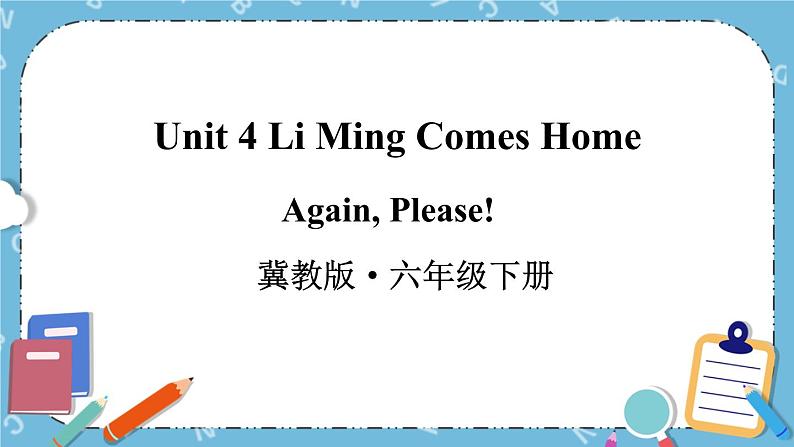 Unit4  Again, Please!课件+教案+素材01