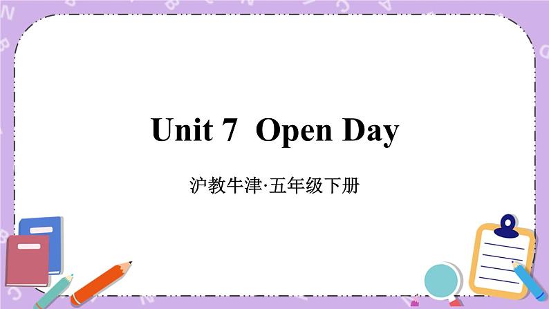 Unit 7 Open Day 课件第1页