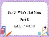 Unit 3 Who's That Man Part B 课件＋教案＋素材