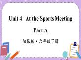 Unit 4 At the Sports Meeting Part A 课件＋教案＋素材