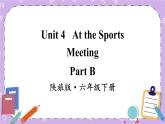 Unit 4 At the Sports Meeting Part B 课件＋教案＋素材
