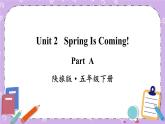 Unit 2 Spring Is Coming Part A 课件＋教案＋素材