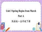 Unit 3 Spring Begins from March Part A 课件＋教案＋素材