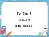 Fun Time 2 Fun Reading 课件+教案+素材