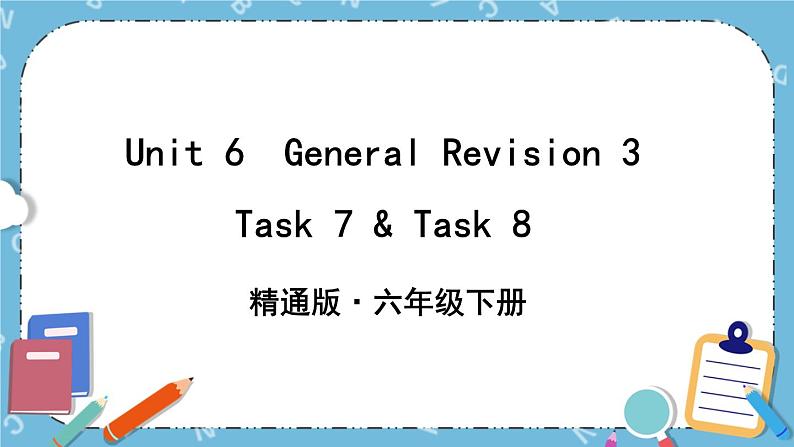 Unit 6 Task 7&8 课件+教案+素材01