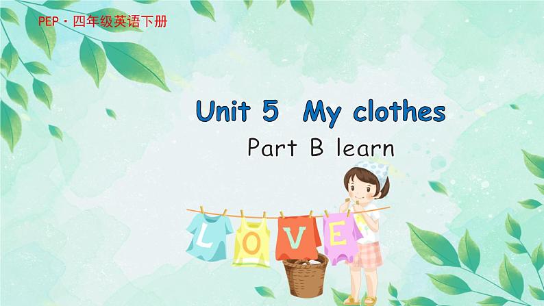 Unit5 My clothes B Let's learn & Let's find out课件01