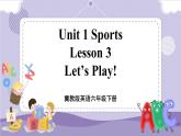 Lesson 3 Let's Play! 課件+教案+練習(xí)+音視頻素材