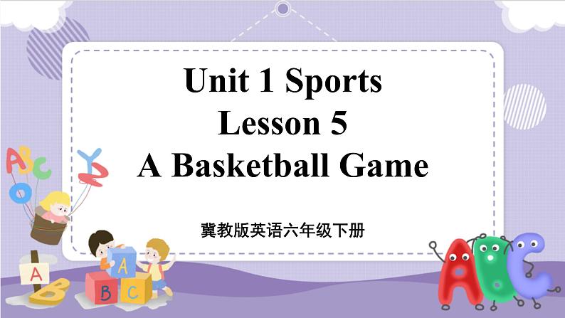 Lesson 5 A Basketball Game 课件+教案+练习+音视频素材01