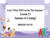 Lesson 13 Summer Is Coming!（课件+教案+音视频素材+练习）
