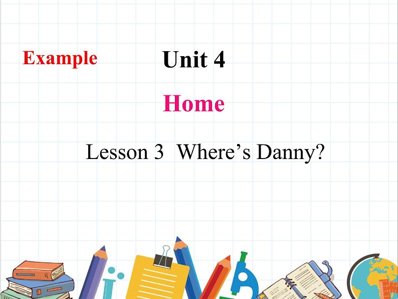 鲁科版小学英语三年级下册 Unit4 Lesson 3 Where's Danny 课件＋教案（含课文朗读）01