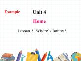 鲁科版小学英语三年级下册 Unit4 Lesson 3 Where's Danny 课件＋教案（含课文朗读）