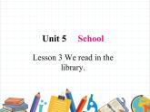 鲁科版小学英语三年级下册 Unit5 Lesson 3 We read in the library课件＋教案（含课文朗读）