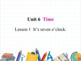 鲁科版小学英语三年级下册 Unit6 Lesson 1 It's seven 0'clock课件＋教案（含课文朗读）