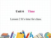 鲁科版小学英语三年级下册 Unit6 Lesson 2 It's time for class课件＋教案（含课文朗读）