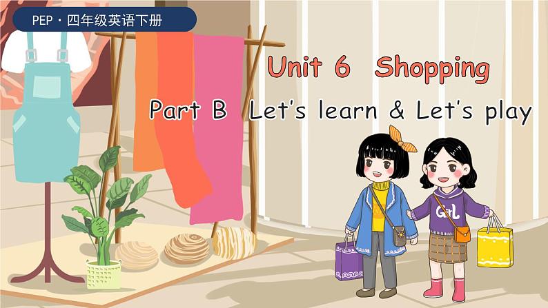 unit6 Shopping B Let's learn & Let's play 课件01