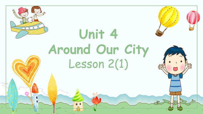 Unit4Around our cityLesson2课件PPT01