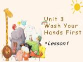 Unit3 Wash your hands first Lesson1课件PPT