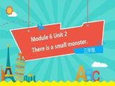 外研版（一起）英语三年级下册课件 《Module 6Unit 2 There is a small monster.》