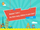 外研版（一起）英语三年级下册课件 《Module 7Unit 1 Are there many children in your class_》