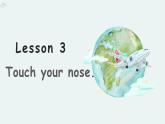 Lesson 3 Touch your nose.课件PPT