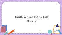 五年级下册Unit 5 Where is the gift shop?一等奖ppt课件