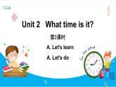 Unit 2　What time is it？Part A Let’s learn & Let’s do（课件）人教PEP版英语四年级下册