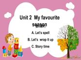 Unit 2 My favourite season Part A Let’s spell & Part B Let’s wrap it up & PartC Story time（课件）人教PEP版英语五年级下册
